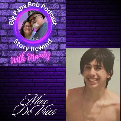 EP 39 The Max DeVries Story EP 39 The Max DeVries Story