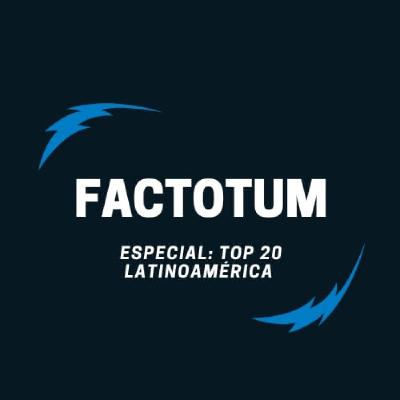 #104 Factotum / Especial: TOP 20 LATINOAMÉRICA
