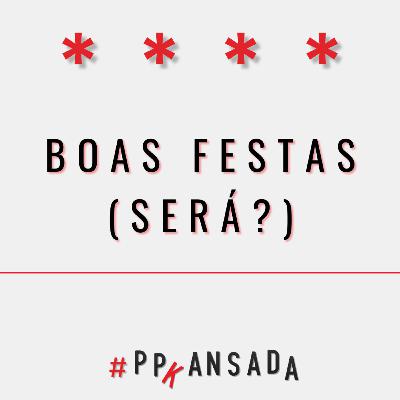 Boas festas (será?)