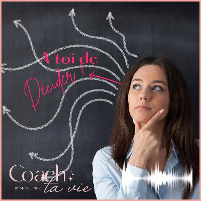 A toi de décider ! A toi de décider !