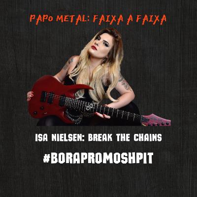 PAPO METAL FAIXA A FAIXA: ISA NIELSEN.