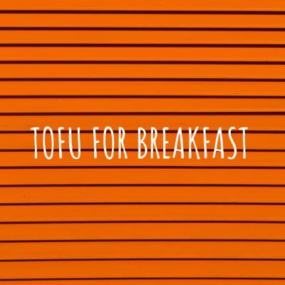 TOFU FOR BREAKFAST / episodio zero