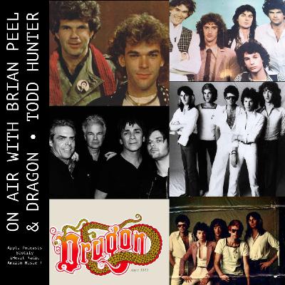 On Air with Brian Peel + Dragon / Todd Hunter