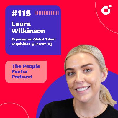 #115 - Laura Wilkinson | Behind the Curtain: How TA Shapes Candidate Experiences