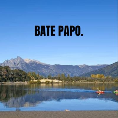 BATE PAPO.