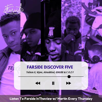 Farside : Discover 5 | Wyve, Tellem X, AlienMind, GNGRR & C O Z Y