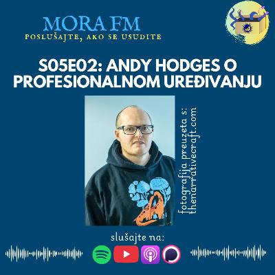 S05E02: Andy Hodges o profesionalnom uređivanju S05E02: Andy Hodges o profesionalnom uređivanju