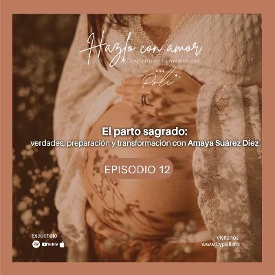 El parto es sagrado: verdades, preparación y transformación EP.12