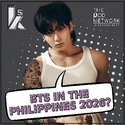 Will BTS Come Back to the Philippines? w/ DWIBs | S05EP22 (#191)