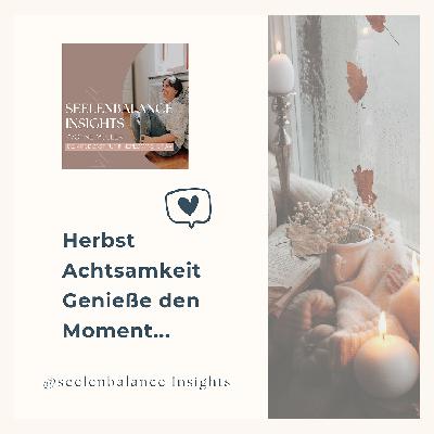 Herbstachtsamkeit- Genieße den Moment