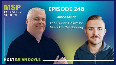 Jesse Miller | The Hidden Goldmine MSPs Are Overlooking Jesse Miller | The Hidden Goldmine MSPs Are Overlooking
