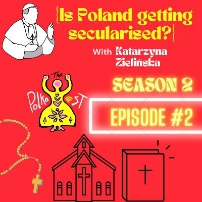 Is Poland getting secularised? With Katarzyna Zielińska Is Poland getting secularised? With Katarzyna Zielińska