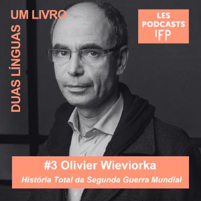 #3 Olivier Wieviorka "História Total da Segunda Guerra Mundial" [Duas Línguas, Um livro]