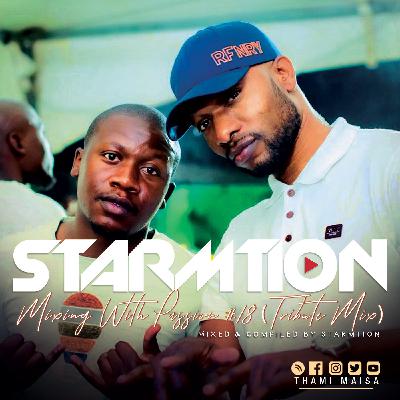 Starmtion'Djay - Mixing With Passion #18 (Tribute To MjoziGudVybz)