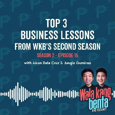 Top 3 Business Lessons from WKB's Second Season