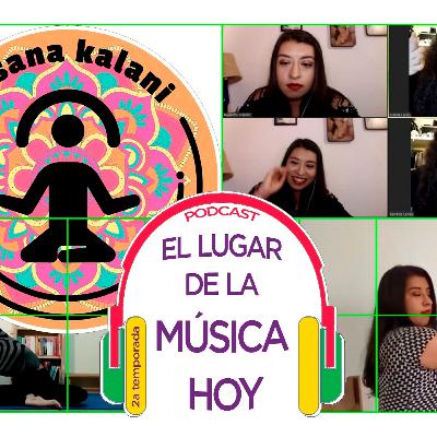 T2 E25 | ASANA KALANI, cuidado del cuerpo en beneficio de las y los Músicos