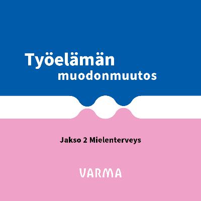 Jakso 2: Mielenterveys, vieraana Ari Väänänen Jakso 2: Mielenterveys, vieraana Ari Väänänen