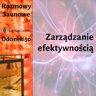 50. Zarządzanie efektywnością 50. Zarządzanie efektywnością