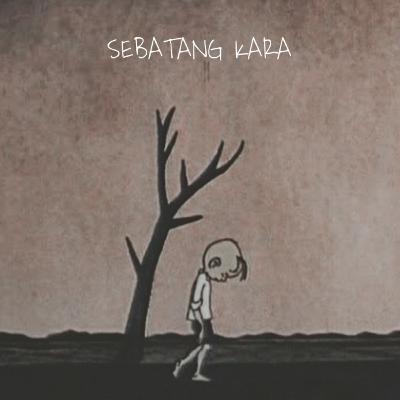 31. Sebatang Kara