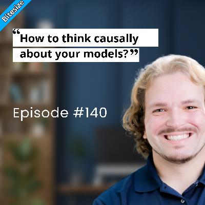 BITESIZE | How to Think Causally About Your Models?