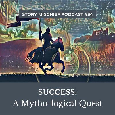 Success Is A Mytho-logical Quest