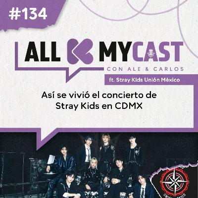 Ep.134 - Así se vivió el concierto de SKZ en CDMX