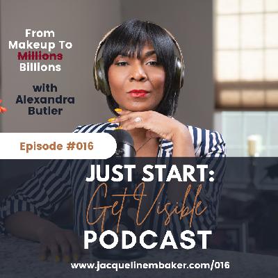 From Makeup To Billions - Reinventing Yourself With A New Look with Alexandra Butler From Makeup To Billions - Reinventing Yourself With A New Look with Alexandra Butler