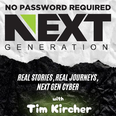 No Password Required: Next Gen - Ep. 2 - Tim Kircher