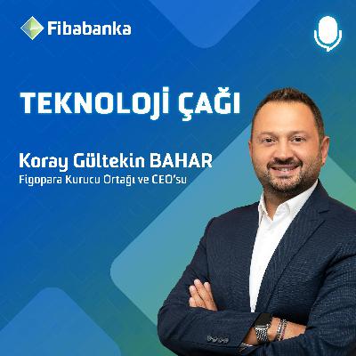 Koray Gültekin Bahar - Figopara Kurucu Ortağı ve CEO’su - Fintech, Yapay Zeka ve Doğru Risk Analizi - #TeknolojiÇağı Koray Gültekin Bahar - Figopara Kurucu Ortağı ve CEO’su - Fintech, Yapay Zeka ve Doğru Risk Analizi - #TeknolojiÇağı