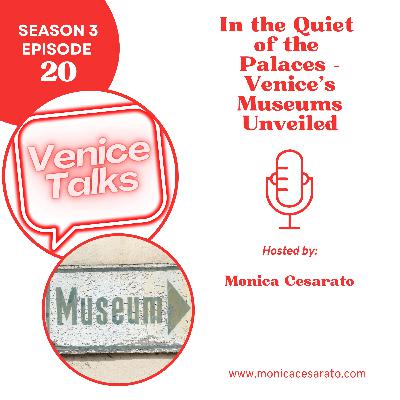 S3 Ep.20 - Not Just Canals — The Museums That Make Venice Breathe