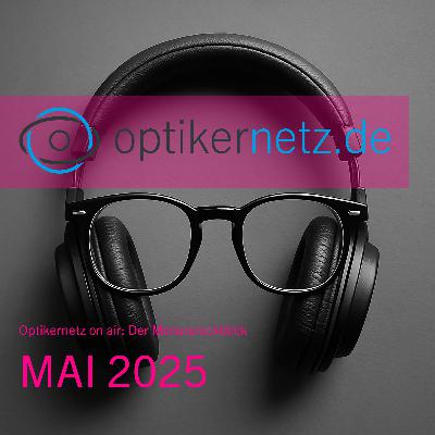 Optikernetz on air: Der Monatsrückblick Mai 2025