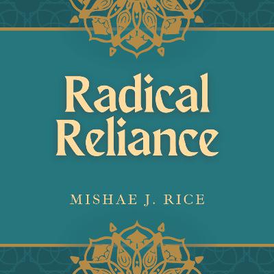 Radical Reliance - Minister Mishae Rice