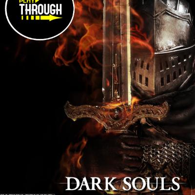 Episode 72 - Dark Souls - Part 2
