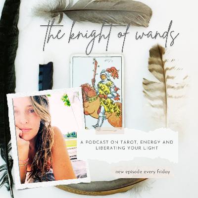 🔥 November 7th: Onward! The Knight of Wands & the Fire of Becoming 🔥 (eps.160)