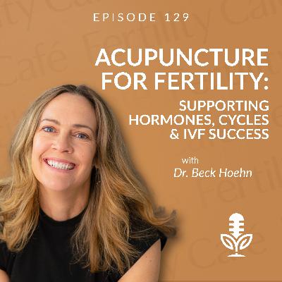 Acupuncture for Fertility: Supporting Hormones, Cycles & IVF Success Acupuncture for Fertility: Supporting Hormones, Cycles & IVF Success