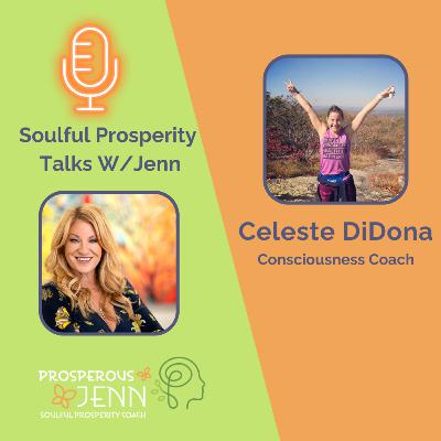 Trust Your Intuition & Break Free: A Soulful Conversation with Celeste DiDona Trust Your Intuition & Break Free: A Soulful Conversation with Celeste DiDona