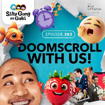 283: Doomscroll With Us!