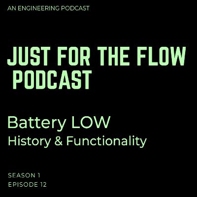 Episode 12: Battery LOW | History & Functionality of Batteries