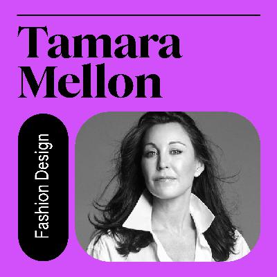 038. Tamara Mellon: The Woman Behind Jimmy Choo (w/ Rachelle Bergstein)