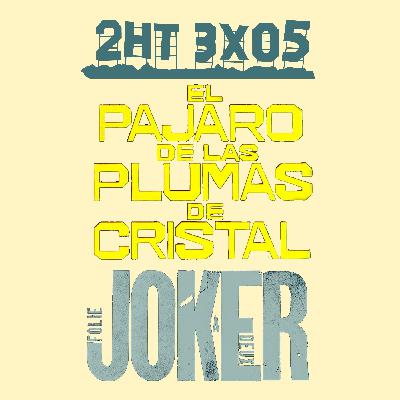 2HT 3x05 - El pájaro de las plumas de cristal/Joker: Folie à Deux