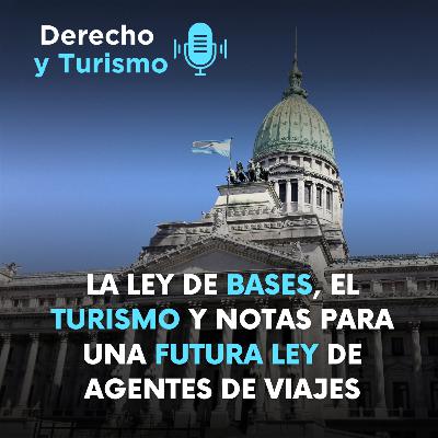 Episodio 69 “La ley de bases, el turismo y notas para una futura ley de agentes de viajes” Episodio 69 “La ley de bases, el turismo y notas para una futura ley de agentes de viajes”