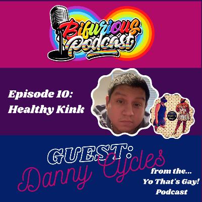 Healthy Kink with Danny Cycles from the Yo That's Gay! Podcast