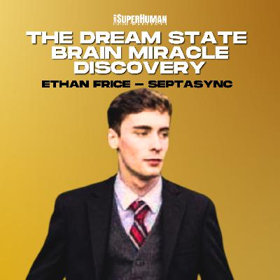 Dreaming Awake: Unlocking Brain Power with Septa Sync Creator Ethan Frice Dreaming Awake: Unlocking Brain Power with Septa Sync Creator Ethan Frice