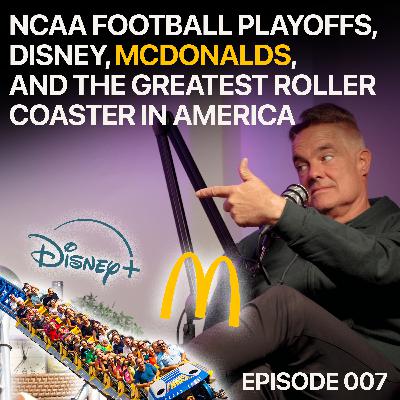 NCAA Football Playoffs, Disney, McDonalds, and The Greatest Roller Coaster in America