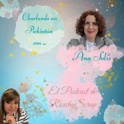 Charlando un Pichintún con Ana Solís