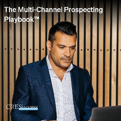 232. The Multi-Channel Prospecting Playbook™; Commercial Real Estate Leadership