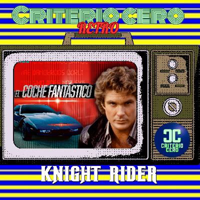 Criterio Cero Retro - El coche fantástico (Knight Rider, 1982-1986) - Acceso anticipado