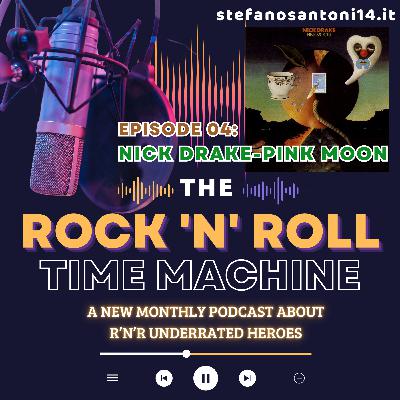 Episode 04 - Nick Drake's Pink Moon