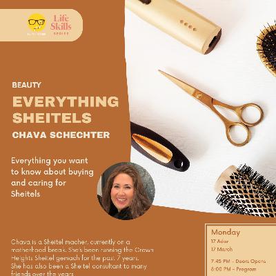 Life Skills Series: Everything Sheitels with Chava Schechter