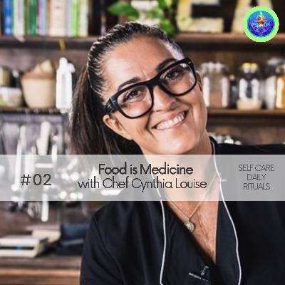 Food Is Medicine with Chef Cynthia Louise